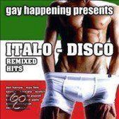 Gay Happening Presents: Italo-Disco Remixed Hits