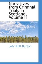 Narratives from Criminal Trials in Scotland, Volume II