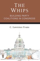 Legislative Politics And Policy Making - The Whips