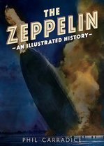 Zeppelin An Illustrated History