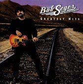 Seger Bob & The Silver Bullet - Greatest Hits