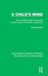 Routledge Library Editions: Psychology of Education - A Child's Mind