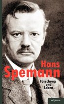 Hans Spemann: Forschung und Leben.