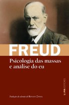 Obras de Sigmund Freud - Psicologia das massas e análise do eu