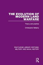 Routledge Library Editions: Military and Naval History - The Evolution of Modern Land Warfare