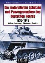 Die Motorisierten Schützen Und Panzergrenadiere Des Deutschen Heeres