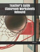 Teacher's Guide Classroom Worksheets Rebound