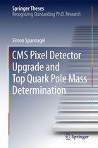 Springer Theses - CMS Pixel Detector Upgrade and Top Quark Pole Mass Determination