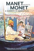 Manet Paints Monet - A Summer in Argenteuil