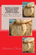 Kinky Cookie Recipes Best Baked and Eaten Naked