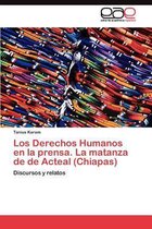 Los Derechos Humanos en la prensa. La matanza de de Acteal (Chiapas)