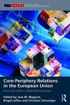 Routledge/UACES Contemporary European Studies - Core-periphery Relations in the European Union