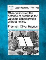 Observations on the Defence of Purchase for Valuable Consideration Without Notice.