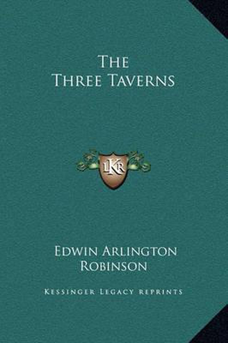 The Three Taverns van Edwin Arlington Robinson