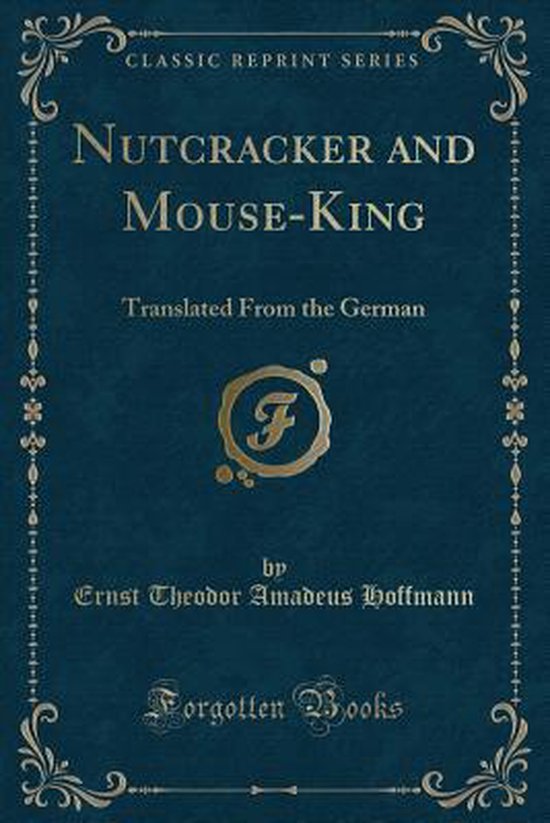 Nutcracker and MouseKing, Ernst Theodor Amadeus Hoffmann 9780243264452 Boeken