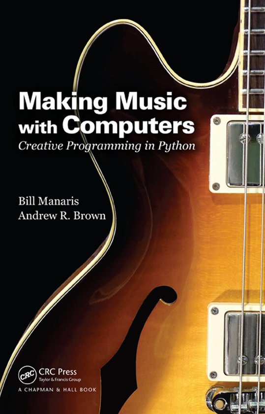 Chapman & Hall/CRC Textbooks in Computing - Making Music wit ... - cover