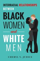 Interracial Relationships Between Black Women and White Men