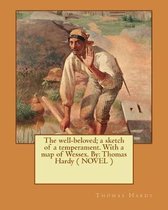 The well-beloved; a sketch of a temperament. With a map of Wessex. By