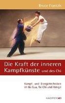 Die Kraft der inneren Kampfkünste und des Chi
