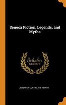 Seneca Fiction, Legends, and Myths