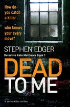 Detective Kate Matthews Crime Thriller Series 1 - Dead To Me