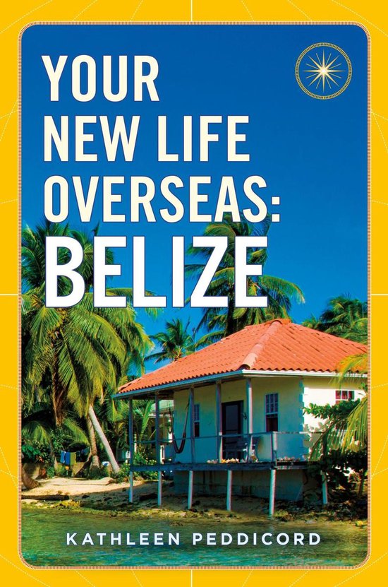 Your New Life Overseas: Belize - cover
