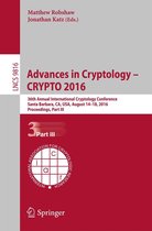 Lecture Notes in Computer Science 9816 - Advances in Cryptology – CRYPTO 2016
