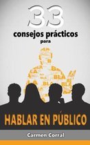 Habilidades, Productividad, Comunicación Y Liderazgo- 33 consejos prácticos para HABLAR EN PÚBLICO
