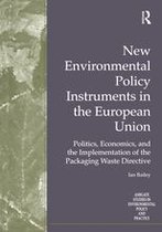 Routledge Studies in Environmental Policy and Practice - New Environmental Policy Instruments in the European Union