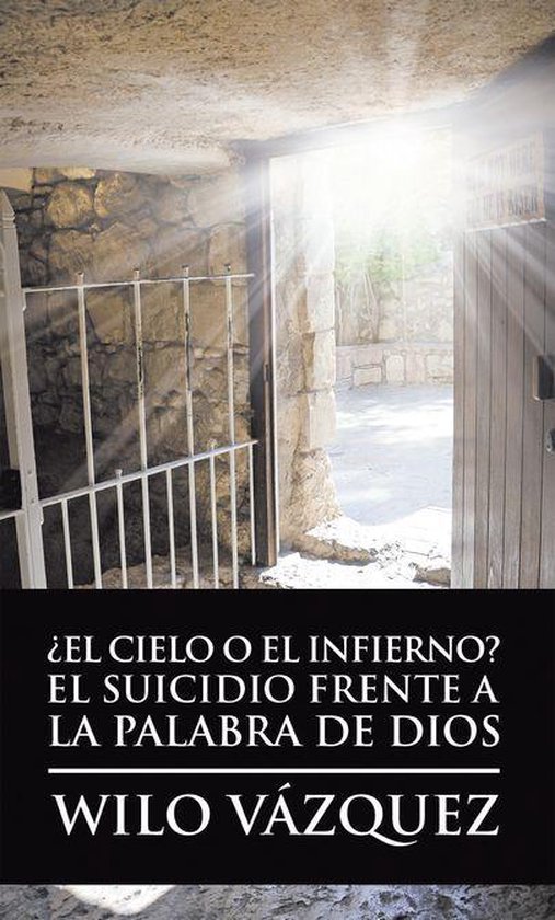 ¿El Cielo O El Infierno? El Suicidio Frente a La Palabra De ... - cover