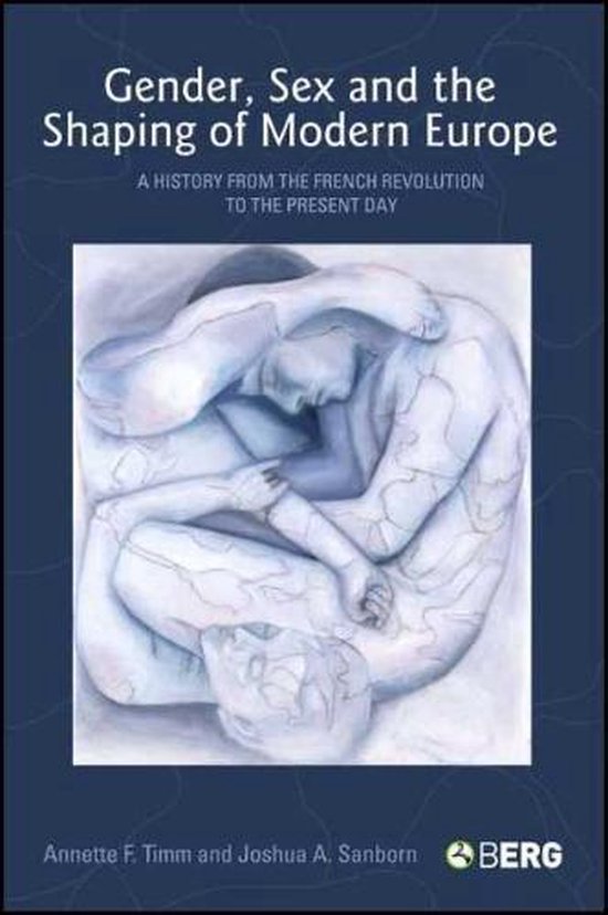 Gender, Sex And The Shaping Of Modern Europe - cover