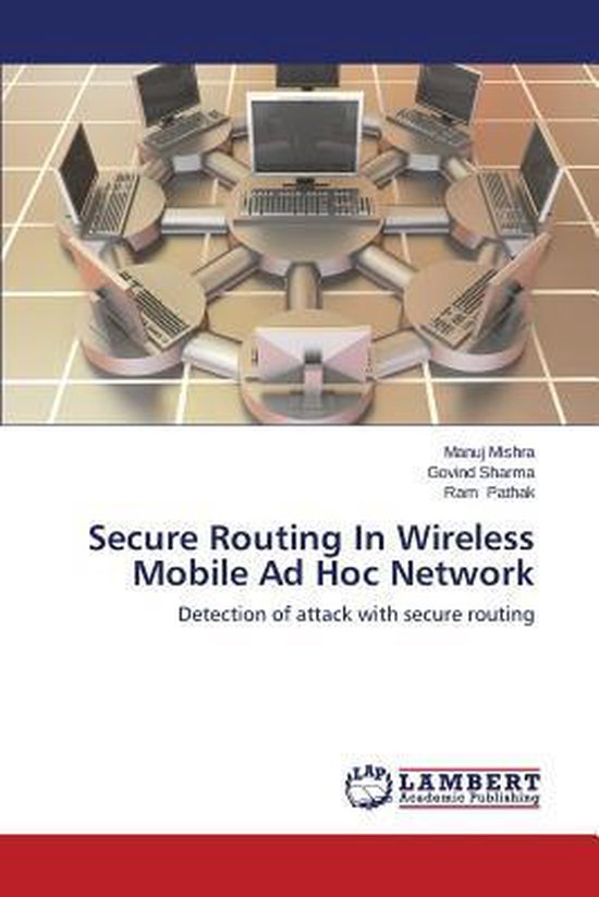 Secure Routing in Wireless Mobile Ad Hoc Network | 9783847309932 ...