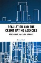 Routledge Research in Corporate Law - Regulation and the Credit Rating Agencies