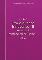 Storia di papa Innocenzo III e de' suoi contemporanei. Tomo 2