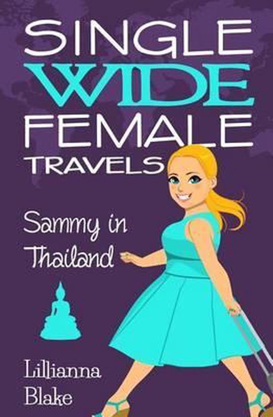 Sammy in Thailand (Single Wide Female Travels, Book 6)