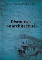 Discourses on architecture
