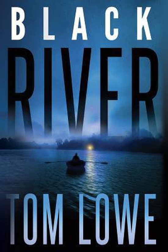 Black River, Tom Lowe 9781503049710 Boeken