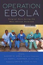 Operation Ebola - Surgical Care during the West African Outbreak