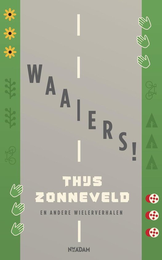 Boekomslag met de tekst 'Waaiers!' en 'Thys Zonneveld en andere wielerverhalen'. Groene zijkanten met bloemen, fietsen en handen.