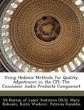 Using Hedonic Methods for Quality Adjustment in the CPI