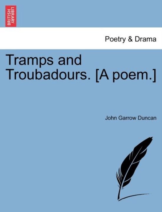 Tramps and Troubadours. [A Poem.]