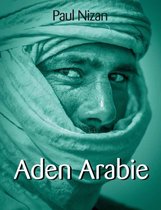 Couverture du livre 'Aden Arabie' par Paul Nizan, avec un gros plan d'un homme portant un foulard turquoise.