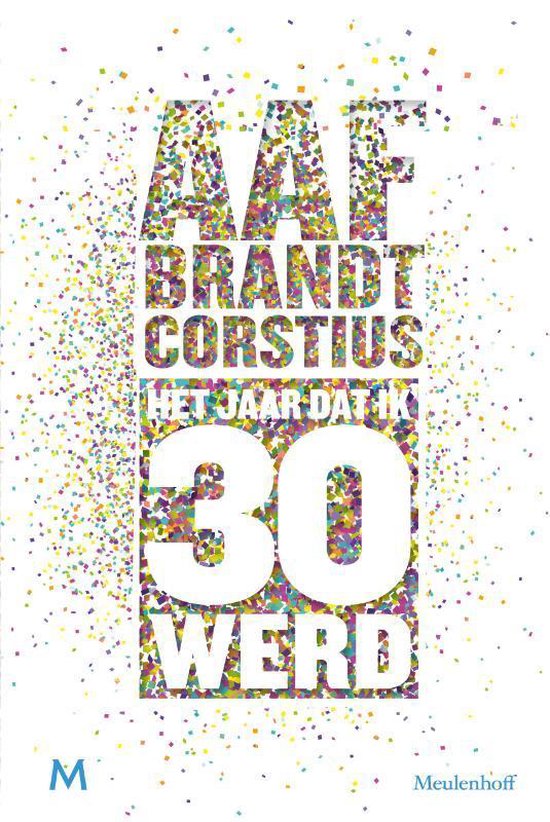 Het jaar dat ik 30 werd - Aaf Brandt Corstius | Respetofundacion.org
