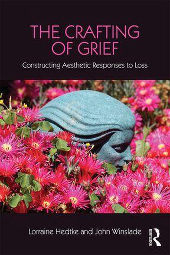 Series in Death, Dying, and Bereavement - The Crafting of Gr ... - cover