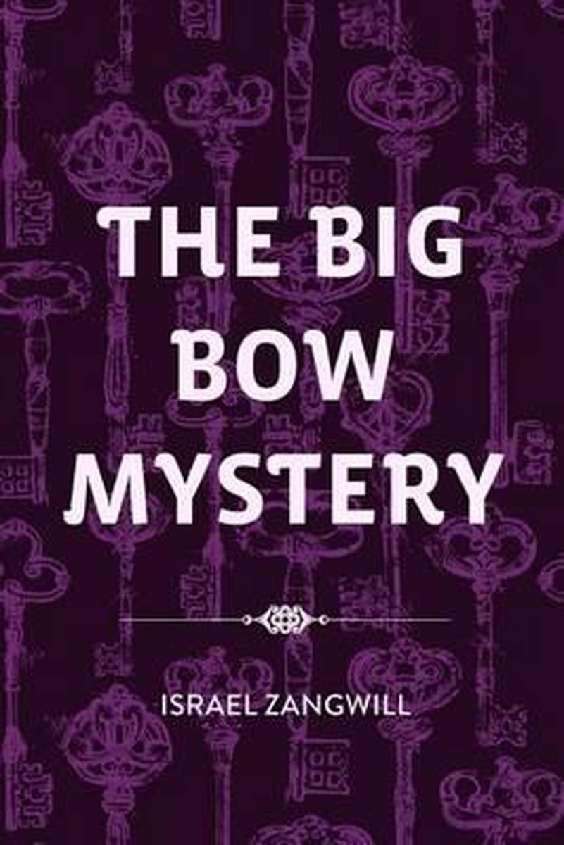 The Big Bow Mystery van Israel Zangwill