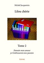 Collection Classique / Edilivre 2 - Lilou chérie - Tome 2
