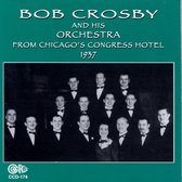 Bob Crosby & His Orchestra - Live Broadcast From Chicago's Congress Hotel (CD)