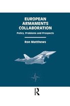 Routledge Studies in Defence and Peace Economics- European Armaments Collaboration