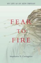 Fear To Fire