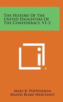 The History of the United Daughters of the Confederacy, V1-2